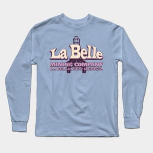 La Belle Mining Company Long Sleeve T-Shirt